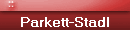 Parkett-Stadl