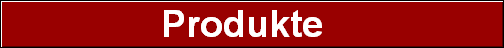 Produkte  